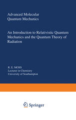 Advanced Molecular Quantum Mechanics: An Introduction to Relativistic Quantum Mechanics and the Quantum Theory of Radiation