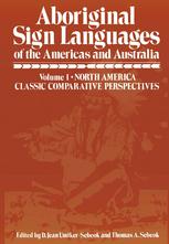 Aboriginal Sign Languages of The Americas and Australia: Volume 1; North America Classic Comparative Perspectives