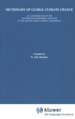 Dictionary of Global Climate Change: As a Contribution of the Stockholm Environment Institute to the Second World Climate Conference