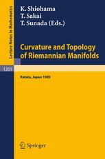 Curvature and Topology of Riemannian Manifolds: Proceedings of the 17th International Taniguchi Symposium held in Katata, Japan, Aug. 26–31, 1985