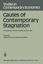 Causes of Contemporary Stagnation: Proceedings of an International Symposium Held at the Institute for Advanced Studies, Vienna, Austria, October 10–1