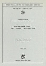 Information Theory and Reliable Communication: Course held at the Department for Automation and Information July 1970