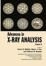 Advances in X-Ray Analysis: Volume 9 Proceedings of the Fourteenth Annual Conference on Applications of X-Ray Analysis Held August 25–27, 1965
