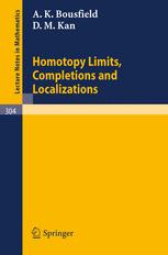Homotopy Limits, Completions and Localizations