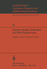 Economic Models, Estimation and Risk Programming: Essays in Honor of Gerhard Tintner