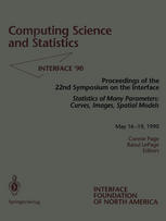 Computing Science and Statistics: Statistics of Many Parameters: Curves, Images, Spatial Models