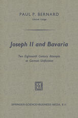 Joseph II and Bavaria: Two Eighteenth Century Attempts at German Unification