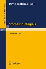 Stochastic Integrals: Proceedings of the LMS Durham Symposium, July 7 – 17, 1980