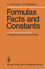 Formulas, Facts, and Constants: for Students and Professionals in Engineering, Chemistry and Physics