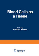 Blood Cells as a Tissue: Proceedings of a Conference held at The Lankenau Hospital October 30–31, 1969