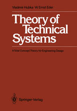 Theory of Technical Systems: A Total Concept Theory for Engineering Design