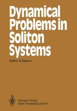 Dynamical Problems in Soliton Systems: Proceedings of the Seventh Kyoto Summer Institute, Kyoto, Japan, August 27–31, 1984