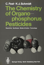 The Chemistry of Organophosphorus Pesticides: Reactivity · Synthesis · Mode of Action · Toxicology