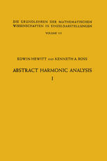 Abstract Harmonic Analysis: Volume I, Structure of Topological Groups Integration theory Group Representations