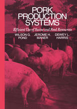 Pork Production Systems: Efficient Use of Swine and Feed Resources