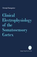 Clinical Electrophysiology of the Somatosensory Cortex: A Combined Study Using Electrocorticography, Scalp-EEG, and Magnetoencephalography