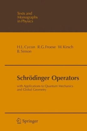 Schrödinger Operators: With Applications to Quantum Mechanics and Global Geometry (Theoretical and Mathematical Physics)