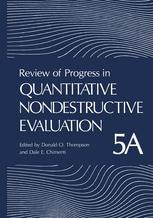 Review of Progress in Quantitative Nondestructive Evaluation: Volume 5A