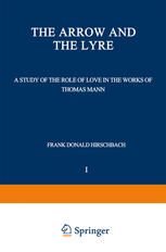 The Arrow and the Lyre: A Study of the Role of Love in the Works of Thomas Mann