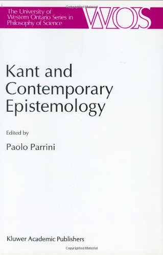 Kant and Contemporary Epistemology (The Western Ontario Series in Philosophy of Science)