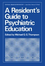 A Resident’s Guide to Psychiatric Education
