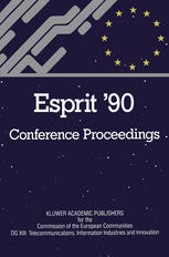 ESPRIT ’90: Proceedings of the Annual ESPRIT Conference Brussels, November 12–15, 1990