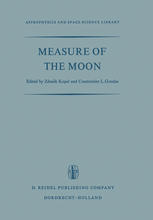 Measure of the Moon: Proceedings of the Second International Conference on Selenodesy and Lunar Topography held in the University of Manchester, Engla