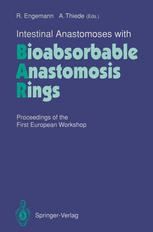 Intestinal Anastomoses with Bioabsorbable Anastomosis Rings: Proceedings of the First European Workshop