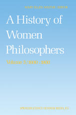 A History of Women Philosophers: Modern Women Philosophers, 1600–1900