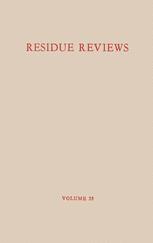Residue Reviews / Ruckstands-Berichte: Residues of Pesticides and Other Foreign Chemicals in Foods and Feeds / Ruckstande von Pestiziden und anderen F