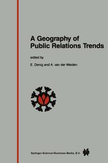 A Geography of Public Relations Trends: Selected Proceedings of the 10th Public Relations World Congress “Between People and Power”, Amsterdam 3 – 7 J