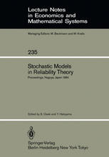Stochastic Models in Reliability Theory: Proceedings of a Symposium Held in Nagoya, Japan, April 23–24, 1984