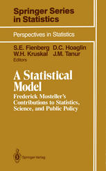 A Statistical Model: Frederick Mosteller’s Contributions to Statistics, Science, and Public Policy