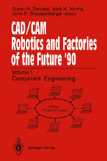 CAD/CAM Robotics and Factories of the Future ’90: Volume 1: Concurrent Engineering 5th International Conference on CAD/CAM, Robotics, and Factories of