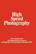 High Speed Photography: Proceedings of the Eleventh International Congress on High Speed Photography, Imperial College, University of London, Septembe