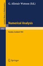 Numerical Analysis: Proceedings of the 9th Biennial Conference Held at Dundee, Scotland, June 23–26, 1981