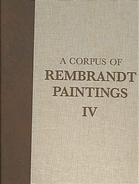A Corpus of Rembrandt Paintings VI: Rembrandts Paintings Revisited - a Complete Survey