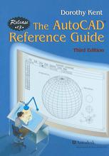 The AutoCAD® Reference Guide: Release 13