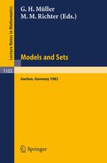 Models and Sets: Proceedings of the Logic Colloquium held in Aachen, July 18–23, 1983 Part I