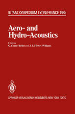 Aero- and Hydro-Acoustics: IUTAM Symposium, Ecole Centrale de Lyon, 3–6 July, 1985