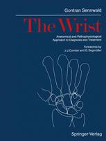 The Wrist: Anatomical and Pathophysiological Approach to Diagnosis and Treatment