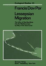 Lessepsian Migration: The Influx of Red Sea Biota into the Mediterranean by Way of the Suez Canal