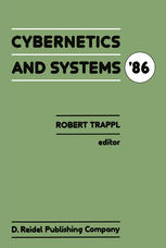Cybernetics and Systems ’86: Proceedings of the Eighth European Meeting on Cybernetics and Systems Research, organized by the Austrian Society for Cyb