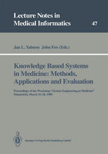 Knowledge Based Systems in Medicine: Methods, Applications and Evaluation: Proceedings of the Workshop “System Engineering in Medicine”, Maastricht, M