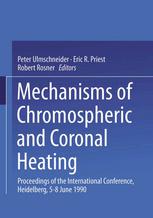 Mechanisms of Chromospheric and Coronal Heating: Proceedings of the International Conference, Heidelberg, 5–8 June 1990