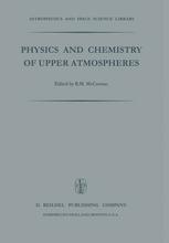 Physics and Chemistry of Upper Atmosphere: Proceedings of a Symposium Organized by the Summer Advanced Study Institute, Held at the University of Orlé
