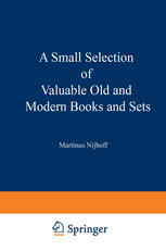 A Small Selection of Valuable Old and Modern Books and Sets: From the Stock of Martinus Nijhoff Bookseller