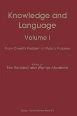 Knowledge and Language: Volume I From Orwell’s Problem to Plato’s Problem