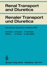 Renal Transport and Diuretics / Renaler Transport und Diuretica: International Symposium Feldafing, June 21 – 23, 1968 / Internationales Symposium Fel