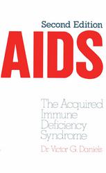 AIDS: The Acquired Immune Deficiency Syndrome